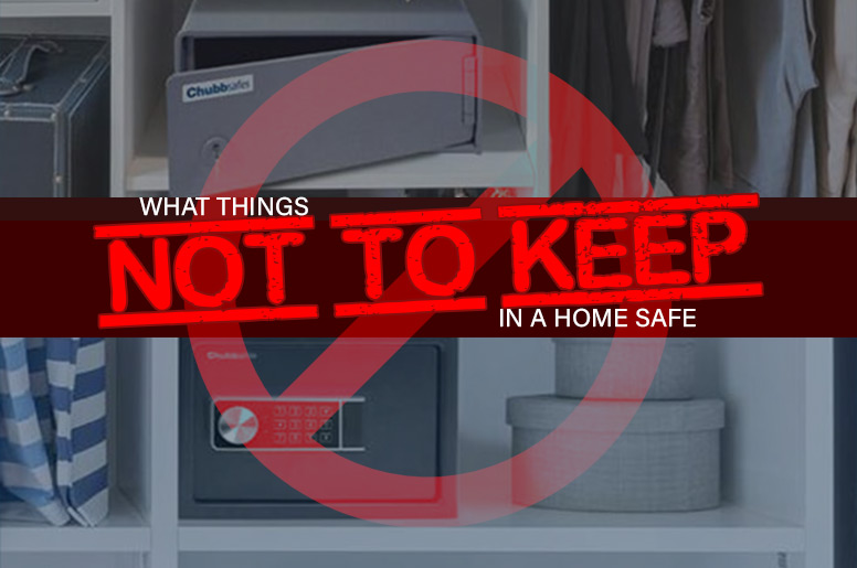 what things not to keep in a home safe